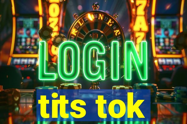 tits tok